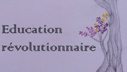 Education révolutionnaire
